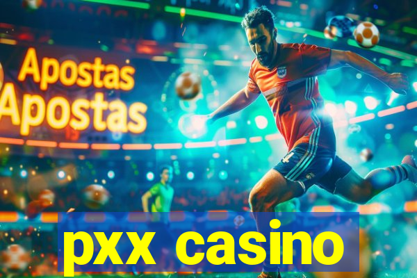 pxx casino